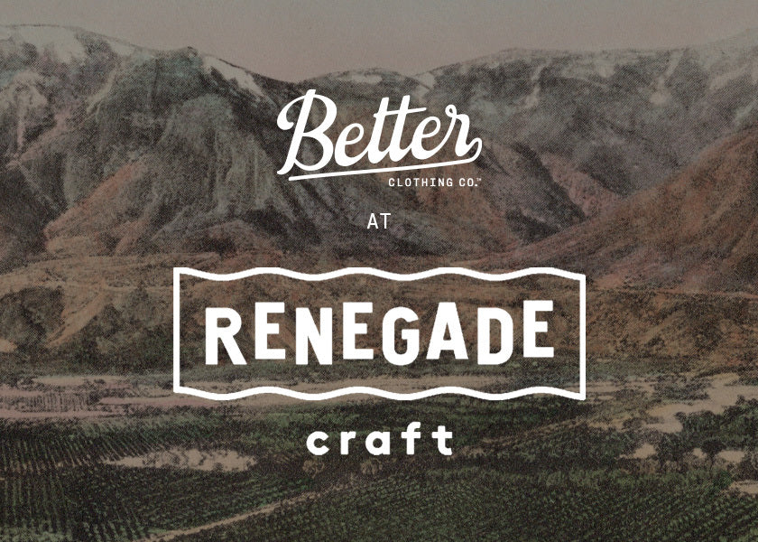 Join Better Clothing Co. at the Renegade Craft Fair This November!